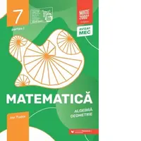 Matematica. Aritmetica, geometrie. Clasa a VII-a, partea I. Mate 2000