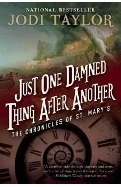 Just One Damned Thing After Another: The Chronicles of St. Mary's Book One