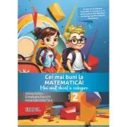 Cei mai buni la matematica! Mai mult decat o culegere clasa a 2-a