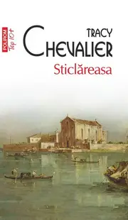 Sticlăreasa (Top 10+) - Paperback brosat - Tracy Chevalier