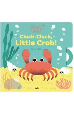 Clickety Clack: Clack-Clack, Little Crab!