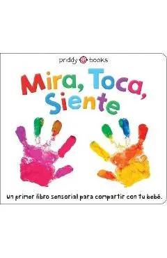 Mira, Toca, Siente