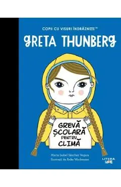 Greta Thunberg. Copii cu visuri indraznete