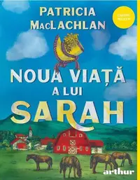 Noua viață a lui Sarah - Hardcover - Patricia MacLachlan
