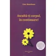 Asculta-ti corpul, in continuare!