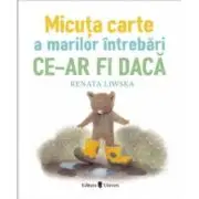 Micuta carte a marilor intrebari. Ce-ar fi daca