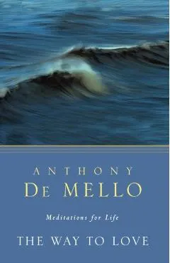 The Way to Love: Meditations for Life