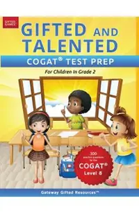 Gifted and Talented COGAT Test Prep Grade 2: Gifted Test Prep Book for the COGAT Level 8; Workbook for Children in Grade 2