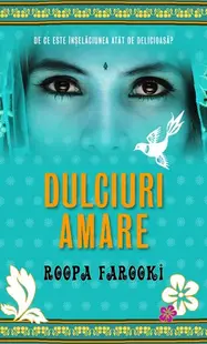 Dulciuri amare - Paperback brosat - Roopa Farooki