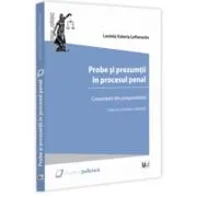 Probe si prezumtii in procesul penal. Comentarii din jurisprudenta. Editia a 2-a, revazuta si adaugita