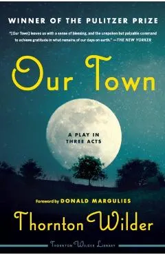 Our Town: A Play in Three Acts