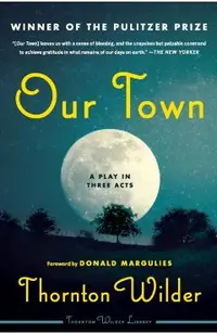 Our Town: A Play in Three Acts