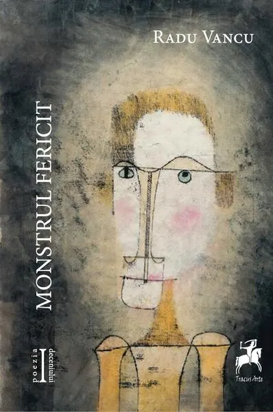 Monstrul fericit - Paperback brosat - Radu Vancu