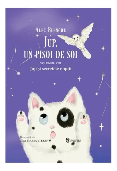 Jup și secretele nopții. Jup, un pisoi de soi (Vol. 8) - Hardcover - Alec Blenche