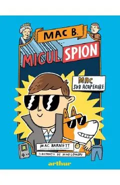 Mac B. Micul spion Vol.1: Mac sub acoperire