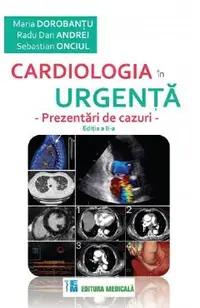 Cardiologia in urgenta. Prezentari de cazuri