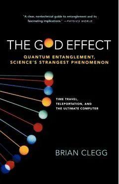 God Effect: Quantum Entanglement, Science's Strangest Phenomenon