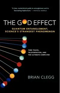 God Effect: Quantum Entanglement, Science's Strangest Phenomenon