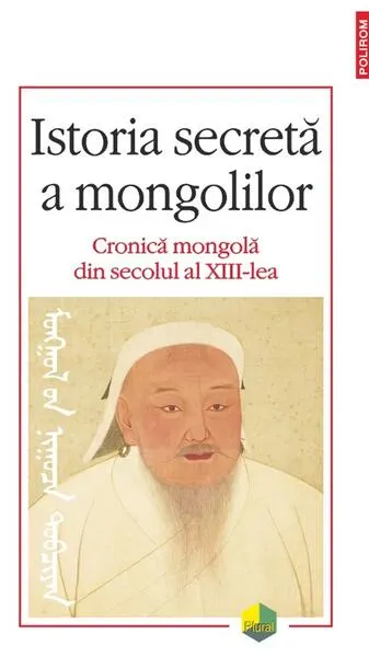 Istoria secretă a mongolilor - Paperback brosat - ***