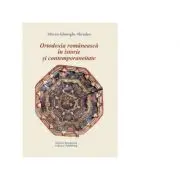 Ortodoxia romaneasca in istorie si contemporaneitate