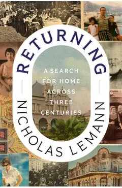 Returning: A Search for Home Across Three Centuries