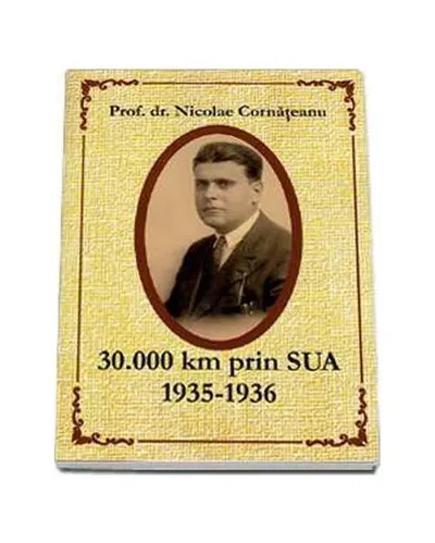 30000 km prin SUA 1935-1936 - Paperback brosat - Nicolae Cornățeanu