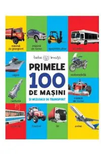 Primele 100 de masini si mijloace de transport