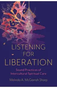 Listening for Liberation: Sound Practices of Intercultural Spiritual Care