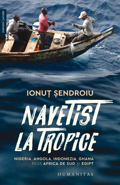 Navetist la tropice - Paperback brosat - Ionuț Șendroiu