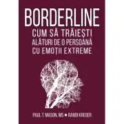 Borderline. Cum sa traiesti alaturi de o persoana cu emotii extreme