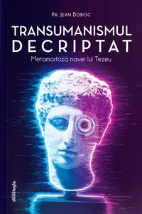 Transumanismul decriptat