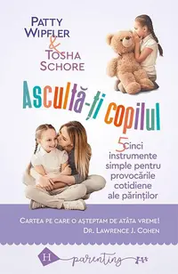 Ascultă-ţi copilul - Paperback brosat - Patty Wipfler, Tosha Schore