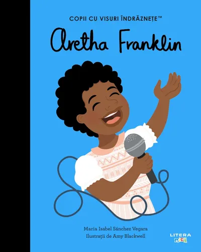 Aretha Franklin. Volumul 42. Copii cu visuri indraznete