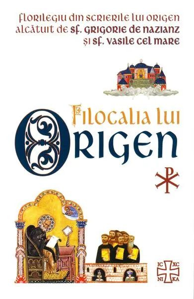 Filocalia lui Origen - Paperback brosat - Origen, Sf. Grigorie de Nazianz, Sf. Vasile cel Mare
