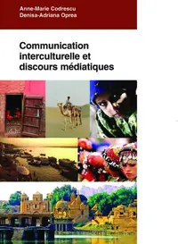Communication interculturelle et discours médiatiques - Paperback brosat - Anne-Marie Codrescu, Denisa-Adriana Oprea