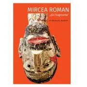 Mircea Roman - din fragmente