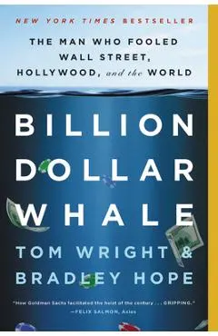 Billion Dollar Whale: The Man Who Fooled Wall Street, Hollywood, and the World