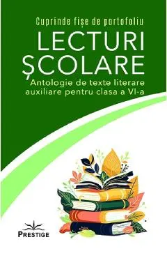 Lecturi scolare. Antologie de texte literare auxiliare