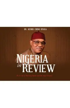 Nigeria in Review: An X-ray of Burning Issues and the Way Forward