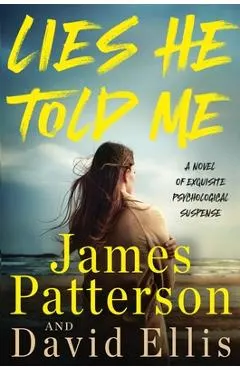 Lies He Told Me: The Most Surprising Suspense Novel Since Gone Girl