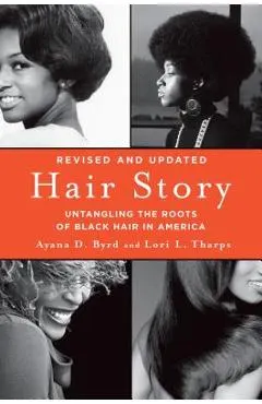 Hair Story: Untangling the Roots of Black Hair in America