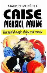 Caise, piersici, prune