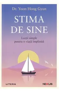 Stima de sine. Lectii simple pentru o viata implinita