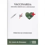 Vaccinarea: Eroarea Medicala a Secolului