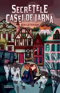 Secretele casei de iarnă (Vol. 2) - Paperback brosat - Ben Guterson
