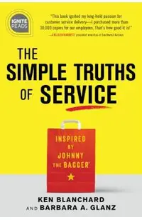The Simple Truths of Service: Inspired by Johnny the Bagger