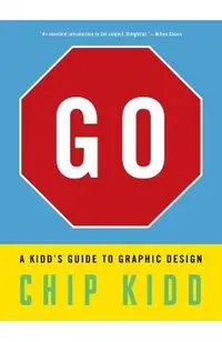 Go: A Kidd's Guide to Graphic Design