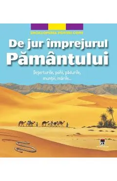 De jur imprejurul pamantului. Enciclopedia pentru copii