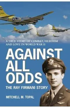 Against All Odds: The Ray Firmani Story