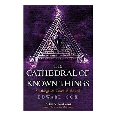The Cathedral of Known Things: Book Two (The Relic Guild)